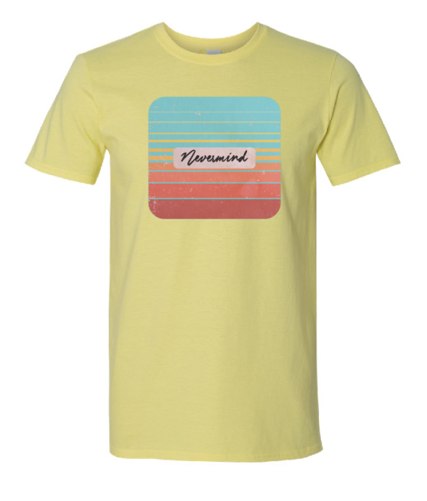 Nevermind Tee