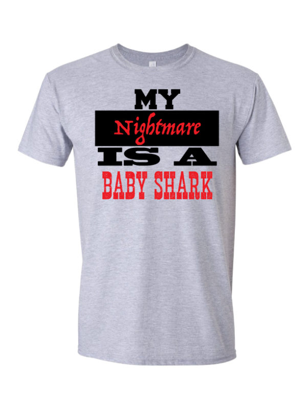 My Nightmare is a Baby Shark T Shirt