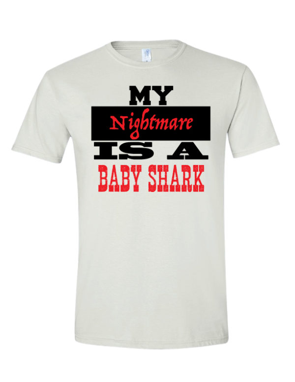 My Nightmare is a Baby Shark T Shirt - Image 2
