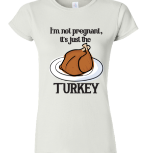 It's Just the Turkey Women's Tee