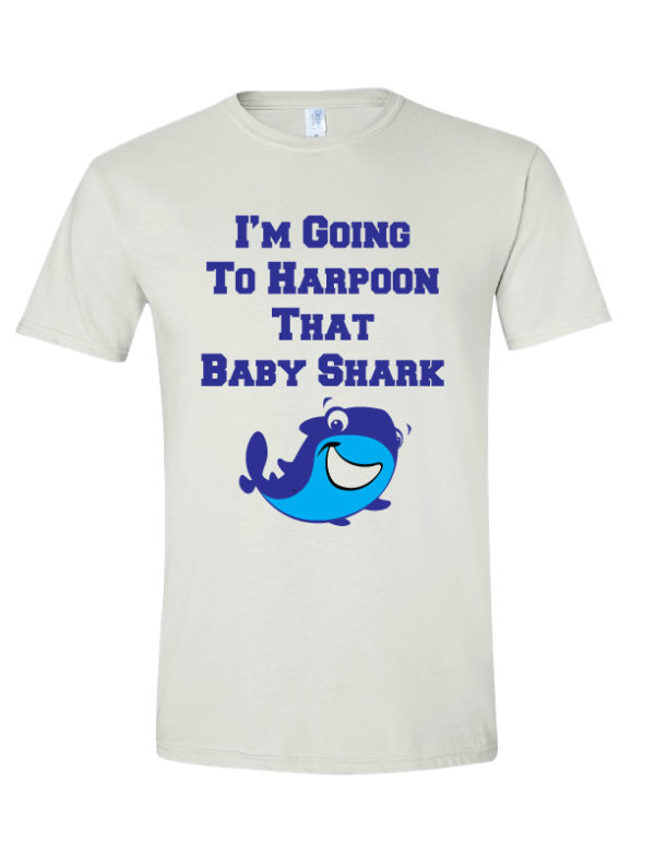 I'm Going to Harpoon That Baby Shark T Shirt
