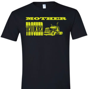 Mother Trucker T Shirt