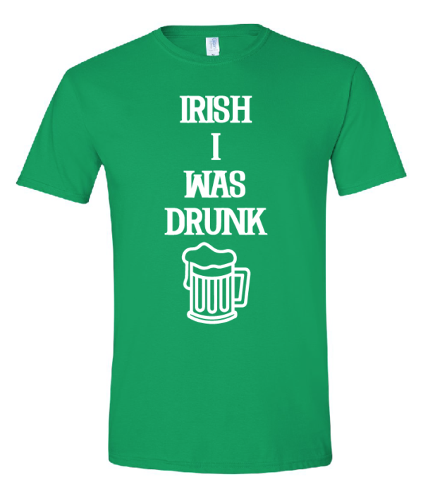 Irish I Were Drunk Tee