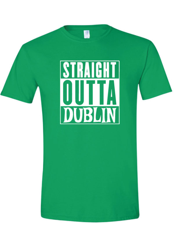 Straight Outta Dublin St Patricks Day T Shirt